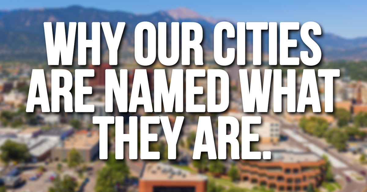 Fun- Why Our Cities are Named What They Are_