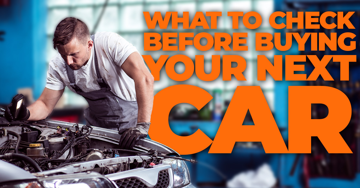 Auto- What to Check Before Buying Your Next Car
